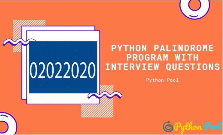 7 Ways to Solve Palindrome Python Programs - Python Pool