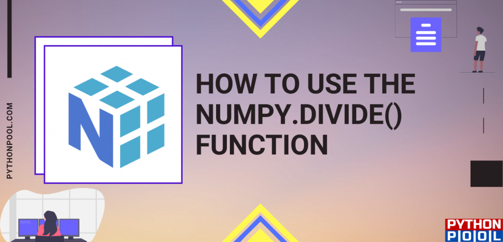 Numpy Divide | How to Use Numpy.divide() Function in Python
