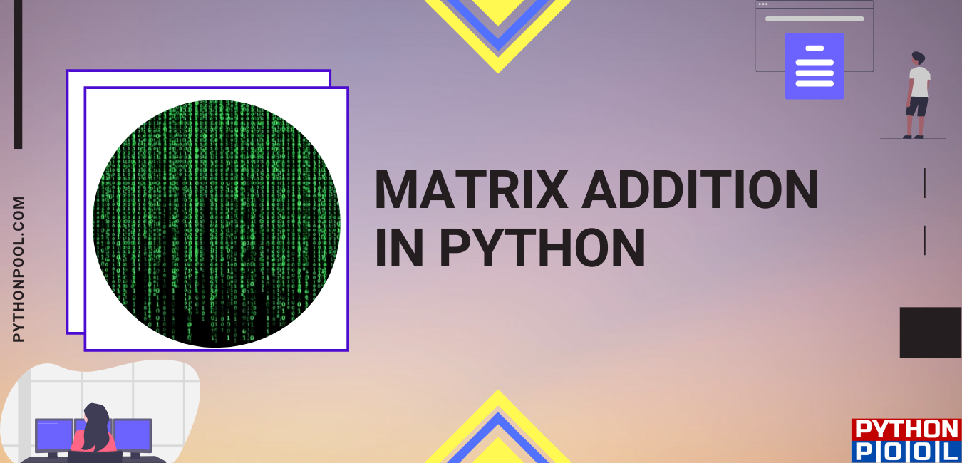 Matrix Addition in Python | Addition of Two Matrices - Python Pool