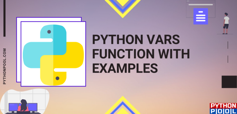 Python vars() Function Explained With Examples - Python Pool