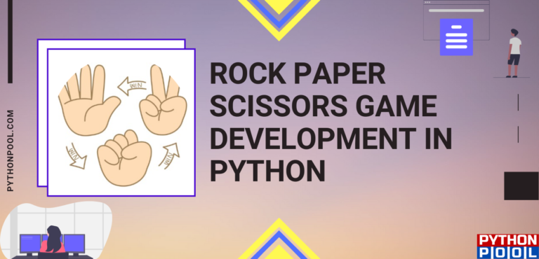 Rock Paper Scissors Game Development in Python - Python Pool