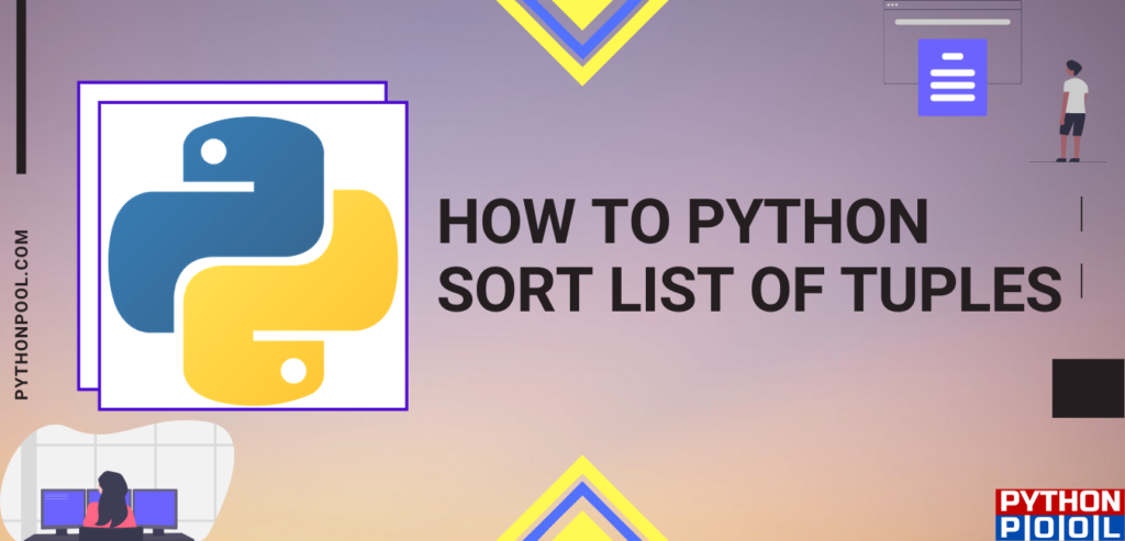 How To Python Sort List Of Tuples - Python Pool