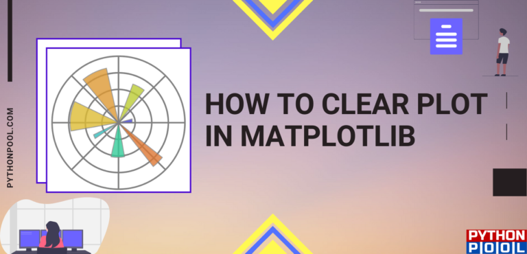 How to clear plot in matplotlib using clear method python pool