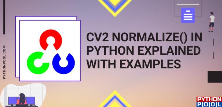 CV2 Normalize() in Python Explained With Examples - Python Pool