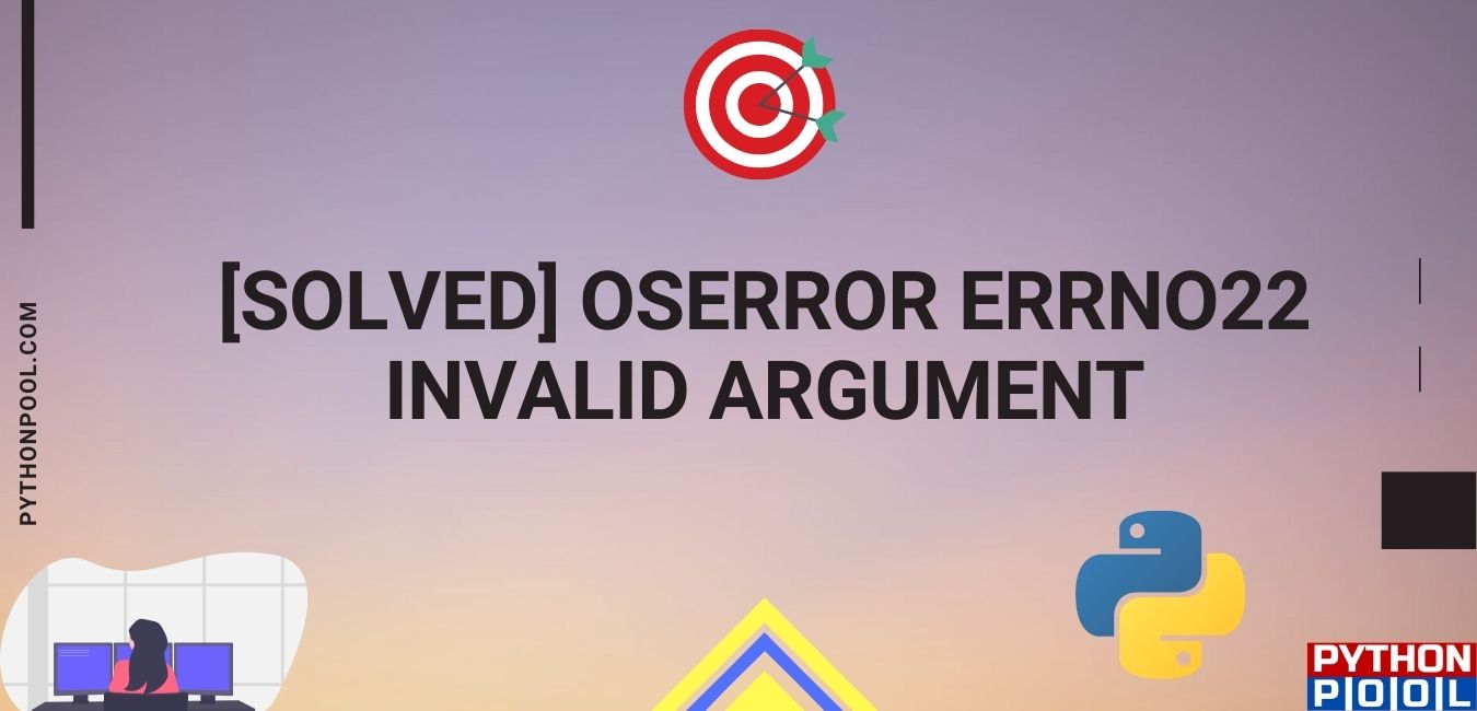 oserror: [errno 22] invalid argument