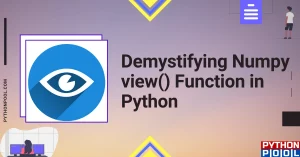 Demystifying Numpy view() Function in Python