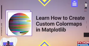 Learn How to Create Custom Colormap in Matplotlib