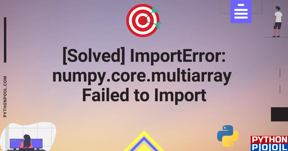 ImportError numpy.core.multiarray Failed to Import