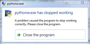 Pythonw.exe has stopped working [Error Resolved]