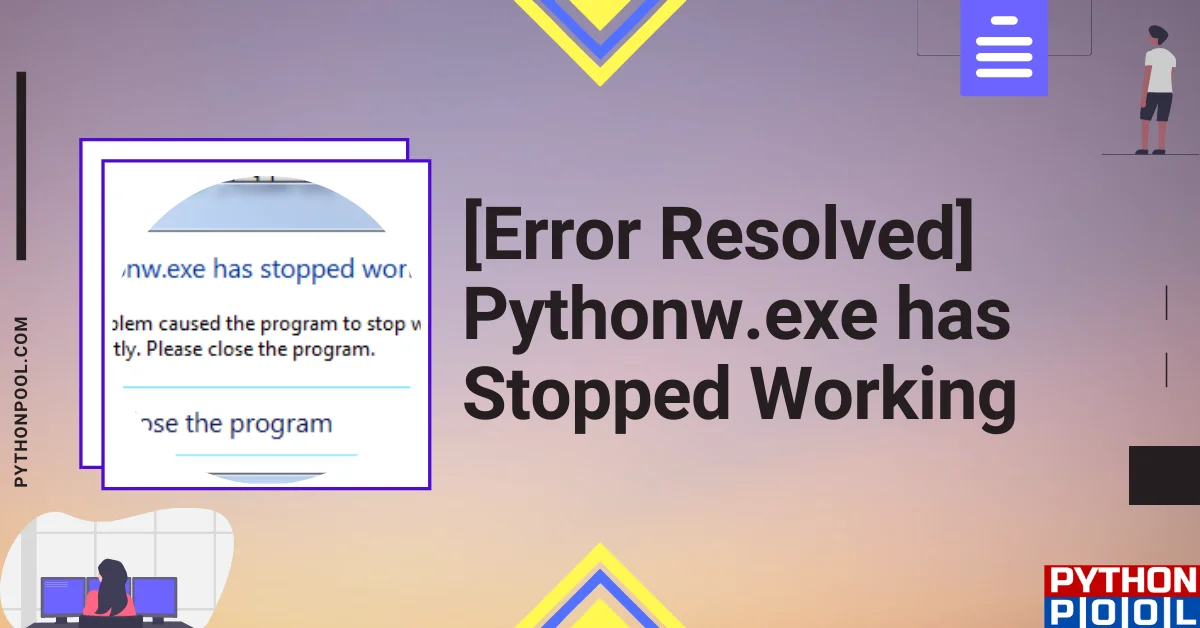 Pythonw.exe has Stopped Working