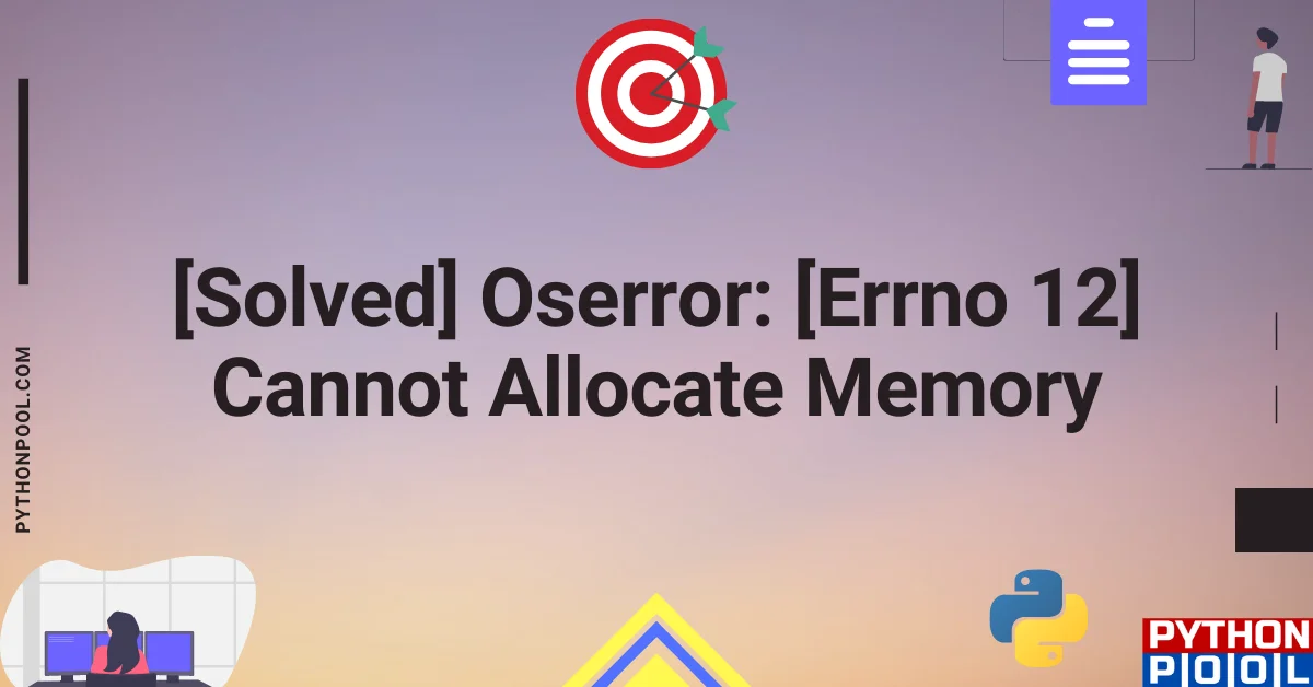 oserror: [errno 12] cannot allocate memory