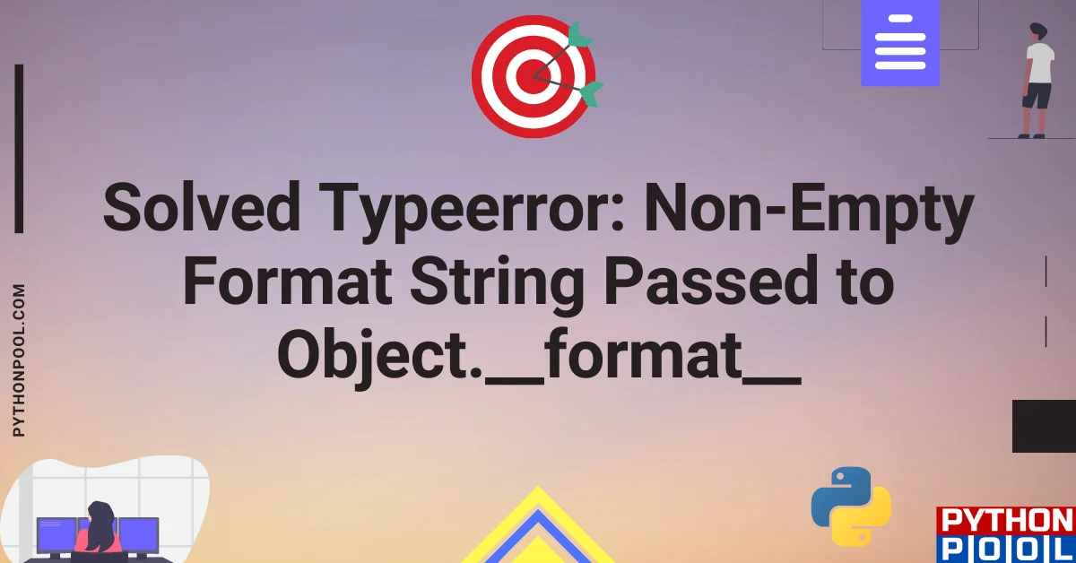 typeerror: non-empty format string passed to object.__format__