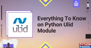 Everything To Know on Python Ulid Module