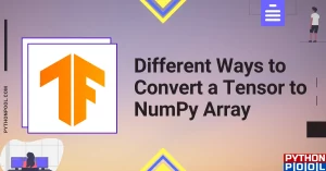 6 Different Ways to Convert a Tensor to NumPy Array