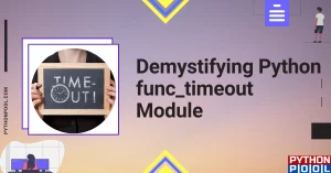 Demystifying Python func_timeout Module