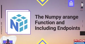 The Numpy arange Function and Including Endpoints