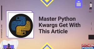 Master Python kwargs get With This Article
