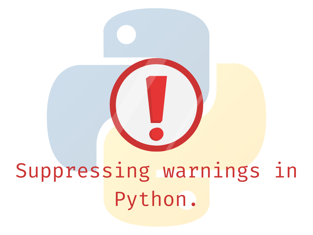 Suppress Warnings In Python - All You Need To Know