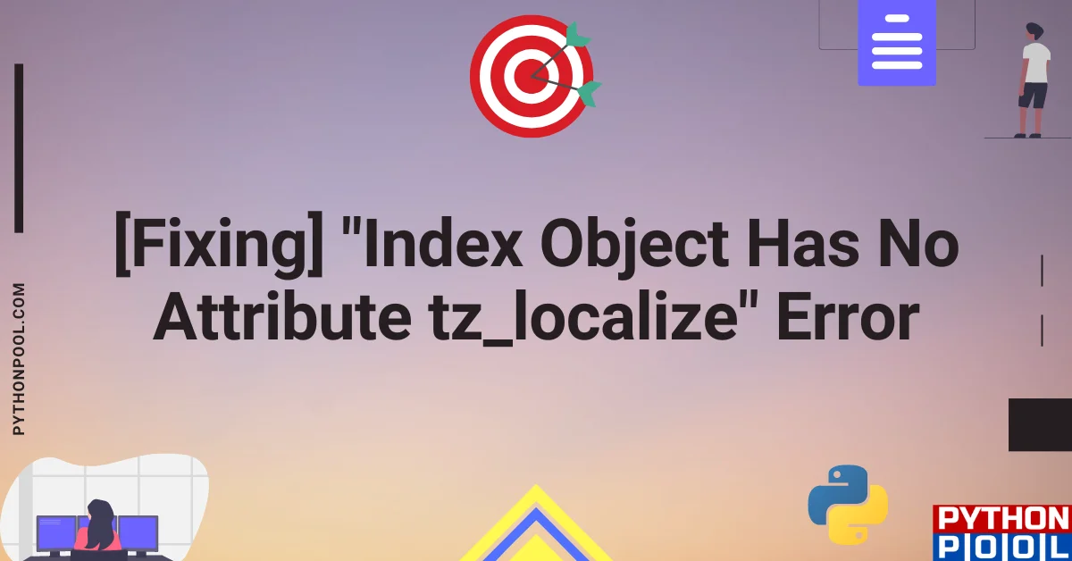 index object has no attribute tz_localize