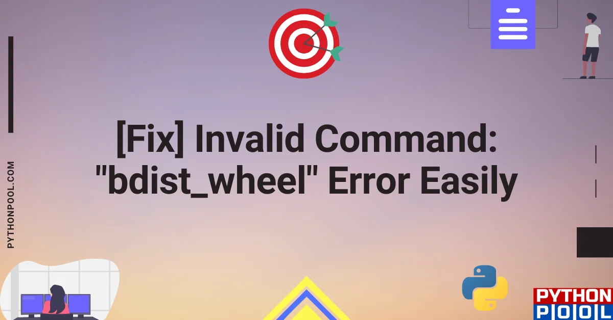 invalid command 'bdist_wheel'