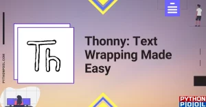 Thonny: Text Wrapping Made Easy