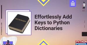 Effortlessly Add Keys to Python Dictionaries: A Complete Guide
