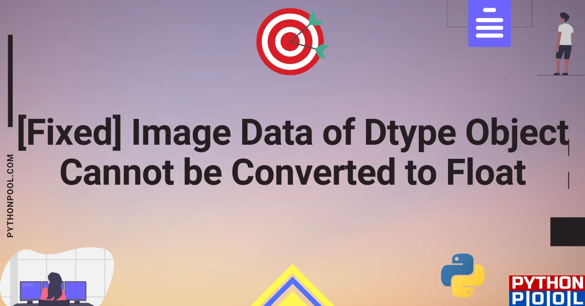 image data of dtype object cannot be converted to float