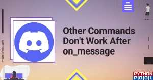 “Other Commands Don’t Work After on_message” in Discord Bots
