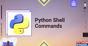 In-depth Guide to Master Python Shell Commands