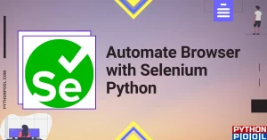 Automate Browser with Selenium Python