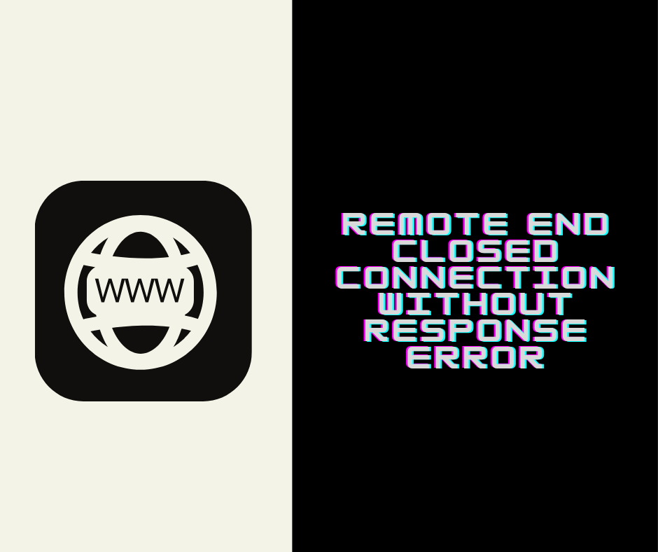 Fixing the 'remote end closed connection without response' error