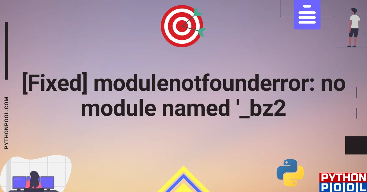 modulenotfounderror no module named '_bz2