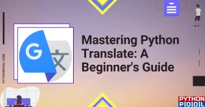 Mastering Python Translate: A Beginner’s Guide