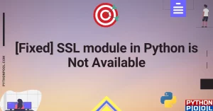 [Fixed] SSL module in Python is Not Available
