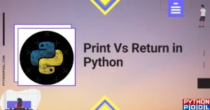 Print Vs Return in Python: The Ultimate Showdown