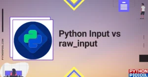 Python input() Vs raw_input(): Which One to Choose?
