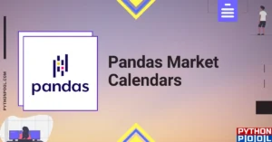 Utilizing pandas_market_calendars for Efficient Financial Data Analysis