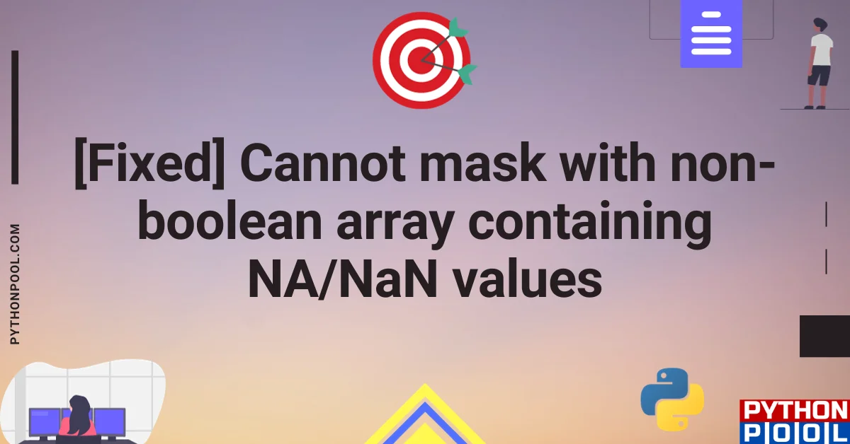 Cannot mask with non-boolean array containing NANaN values