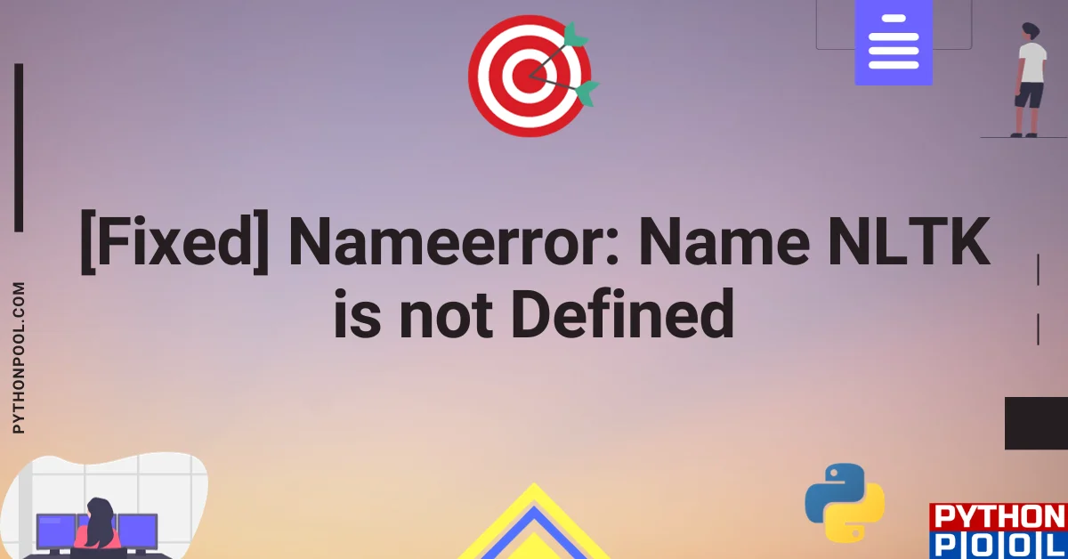 [Fixed] Nameerror Name NLTK is not Defined