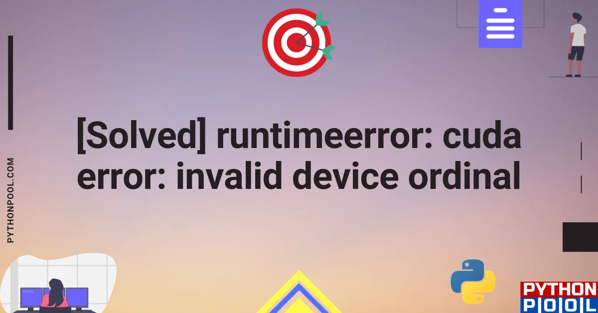 [Solved] runtimeerror cuda error invalid device ordinal